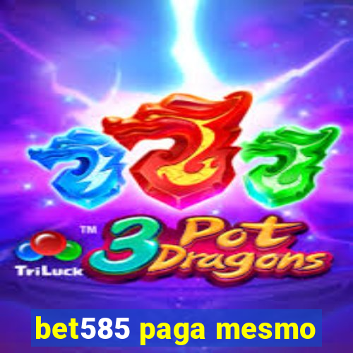 bet585 paga mesmo